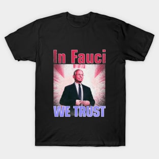 In Fauci We Trust T-Shirt